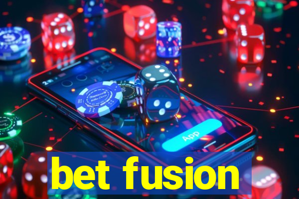 bet fusion